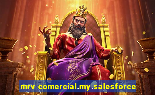 mrv comercial.my.salesforce